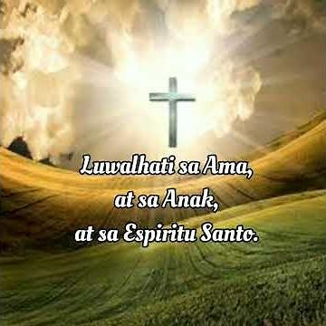 Luwalhati | Glory be tagalog prayer