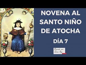 Day 7 Novena to the Holy Child of Atocha