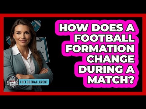 How Does A Football Formation Change During A Match? - The Football Xpert