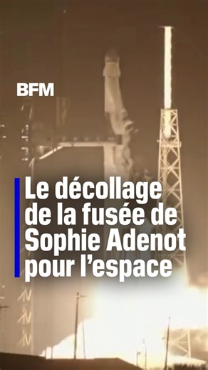 186K views · 2.8K reactions |  Le décollage de la fusée de Sophie Adenot pour l'espace | BFMTV | Facebook