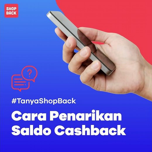 Cara penarikan Saldo Cashback di ShopBack!