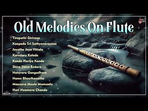 Old Melodies On Flute | Carnatic Classical Instrumental | Various Artists |Flute Instrumental