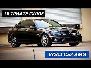 The Ultimate Guide to the W204 Mercedes-Benz C63 AMG