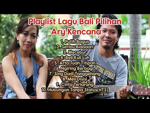 Ary Kencana Playlist Lagu Bali Pilihan 2020 | Lagu Bali terbaru