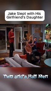 Jake Slept with His Girlfriend's Daughter #TwoAndAHalfMen #Funny #tvshow | Gijón SeSale