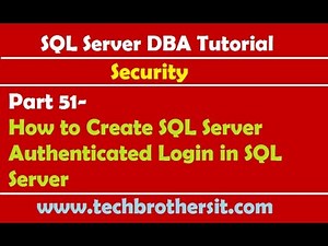 How to Create SQL Server Authenticated Login in SQL Server - SQL Server DBA Tutorial