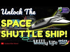 UNLOCK The SHUTTLE SPACE SHIP In The Wobbly Life Space Update! Complete Space Explorer Museum Set!