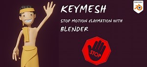 KeyMesh : Claymation with blender