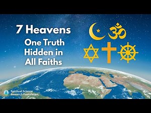7 Regions, 7 Heavens: A Forgotten Universal Truth in All Religions