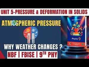 Physics Class 9 NBF | Unit 5 L-3 | Atmospheric Pressure + Applications 🔥| Barometer Working | FBISE