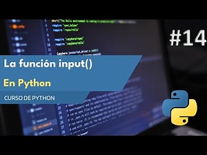 Python Curso Completo 2025: Dominando la Función INPUT para Interacciones con el Usuario | E14