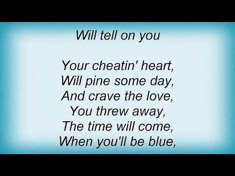 Hank Williams - YOUR CHEATIN' HEART Lyrics