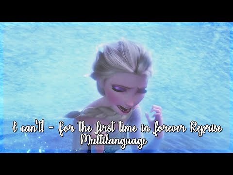 Frozen - I can't! - For the first time in forever Reprise l Multilanguage (50 Versions)