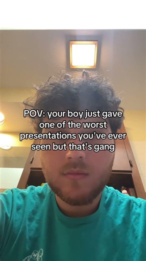 POV: your boy just gave one of the worst presentations you've ever seen but that's gang
