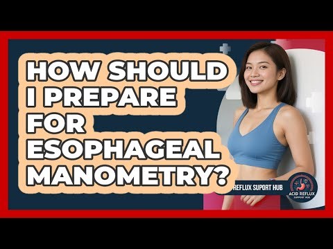 How Should I Prepare For Esophageal Manometry?