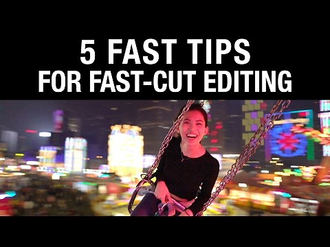 5 Fast Tips for Fast-Cut Editing