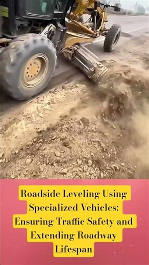 Roadside Leveling Using Specialized Vehicles: Ensuring Traffic Safety and Extending Roadway Lifespan