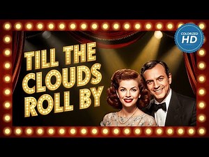 FULL MOVIE: Till the Clouds Roll By (1946) | Colorized Classic Hollywood Musical | FULL HD
