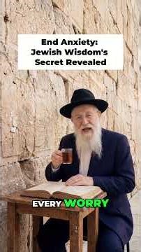 The Real Cure for Anxiety (Jewish Wisdom 3,000 Years Old)