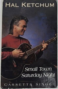 Hal Ketchum - Small Town Saturday Night
