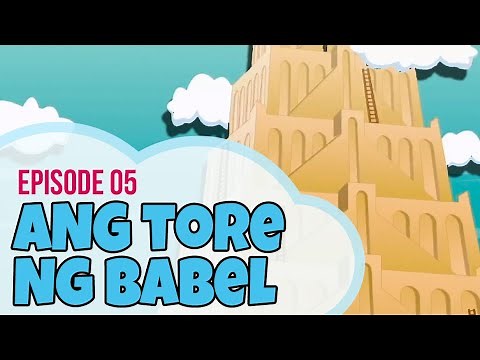 Bible Stories for Kids in Tagalog! Ang Tore ng Babel (Episode 05) Tower of Babel