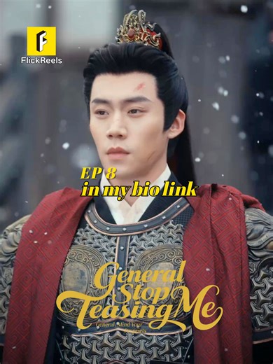 📺【General, Stop Teasing Me】EP 08 💖💕 📲Click the button below or the link in bio to download the FlickReels app and watch the full drama now！ #flickreels #shortdramas #dramatiktok #shortfilm #drama #miniserie #truelove #revenge #foryou #mustwatch #fyppp #shortvideo #mustsee #tiktok #family #sweet #lovestor #love #fyp #cdrama