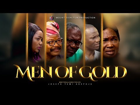 MEN OF GOLD | Latest Mount Zion Film | Directed by Joseph Yemi Adepoju