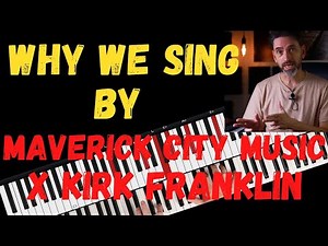 Why We Sing by Maverick City Music x Kirk Franklin Gospel piano tutorial in Db major and C major