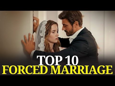 Top 10 New Forced Marriage Turkish Drama with English subtitles