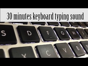 30 Minutes of Keyboard Typing Sound | Perfect for Focus, Study, and Relaxation 🖋️💻