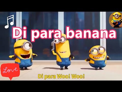 Di Para Banana | Minions Singing | Funny Cute Pop Dancing Song Music | By Minion