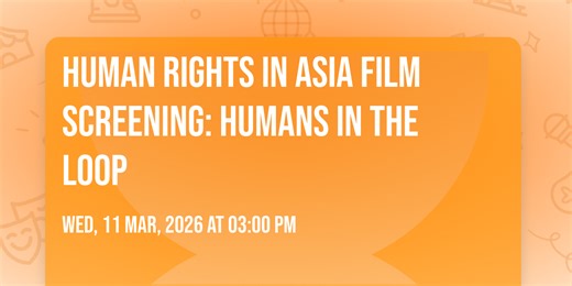 Human Rights in Asia Film Screening: Humans In The Loop