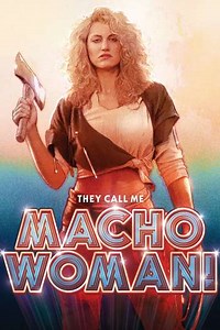 They Call Me Macho Woman (1989) - Movie