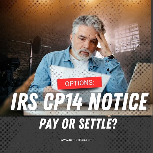 IRS CP14 Notice Guide: What It Means, Payment Options, and How to Get Relief — Semper Tax Relief | IRS Tax Problems | Business Bookkeeping