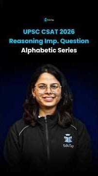Alphabetic Series Reasoning Questions for UPSC CSAT | UPSC CSAT Reasoning Important Topic Question