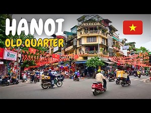 Hanoi Old Quarter | Vietnam’s Most Iconic Streets - 4K Walking Tour