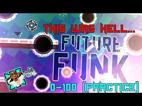 Future Funk 0–100% Practice Run (This Level Is HELL) | Geometry Dash