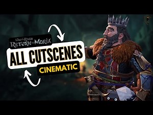 All Cutscene Cinematics in The Lord of the Rings: Return to Moria