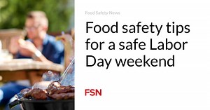 Food safety tips for a safe Labor Day weekend