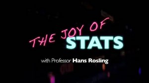 The Joy of Stats: Hans Rosling’s Rollercoaster Ride Through the Wonderful World of Statistics