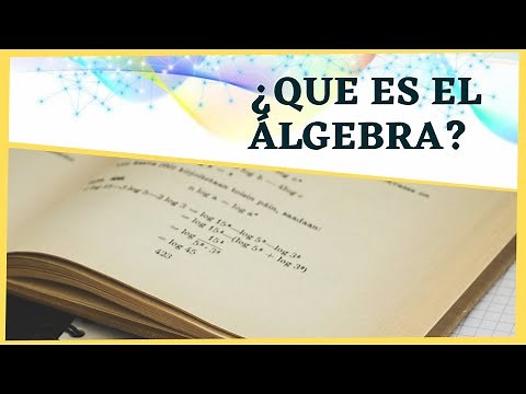¿Qué es y Para qué sirve el ÁLGEBRA?