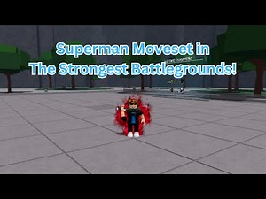 Superman Moveset in The Strongest Battlegrounds!