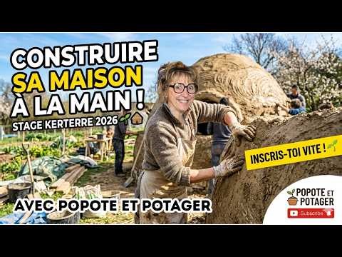 CONSTRUIRE SA MAISON ECOLOGIQUE à la MAIN - Rejoignez l'aventure KERTERRE - stages 2026