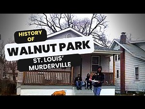 Walnut Park (St. Louis Murderville, History, Gangs, and more)