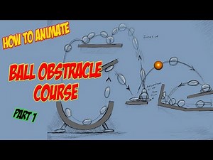 How to Animate: Ball Obstacle Course part 1