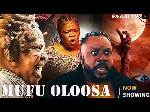 MUFU OLOOSA - Full Yoruba Movie 2025 | Latest Nigerian Movie Odunlade Adekola, Toyin Abraham