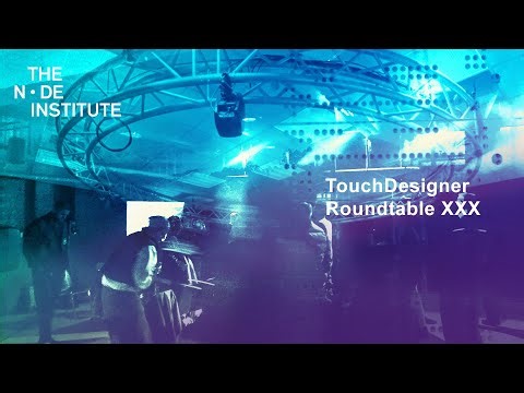 TouchDesigner Roundtable XXX