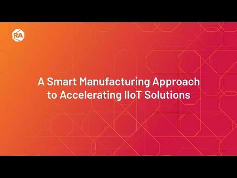 A Smart Manufacturing Approach to Accelerating IIoT Solutions
