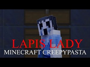 LAPIS LADY - Minecraft Creepypasta
