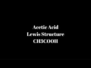 Acetic Acid Lewis Structure CH3COOH